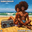 Diskobar - I Love You (Radio Edit)