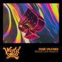 Jose Vilches - Rooftop Party (Extended Mix)