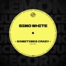 Simo White - Sometimes Crazy (Original Mix)
