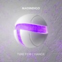 Madindigo - Time For Change (Original Mix)