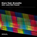 Kiaro (AM) feat. Brunette - 404: Love Not Found (Dub Mix)