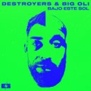 Destroyers feat. Big Oli - Bajo Este Sol (Original Mix)