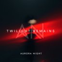 Aurora Night - Twilight Remains ()