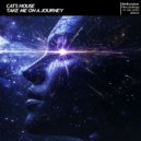 Cats House - Take Me On A Journey