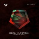 ZERO, HypeTekk - Killing Me Softly (Radio Edit)
