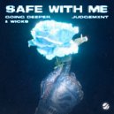 Going Deeper, Judgemxnt, Wicks - Safe With Me (Extended Mix)