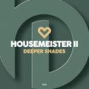Housemeister II - Deeper Shades (Extended Club Mix)
