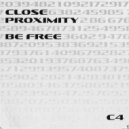 CLOSE PROXIMITY - Be Free (Original Mix)