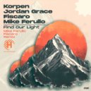 Korpen, Jordan Grace, Fiscaro & Mike Ferullo - Find Our Light (Mike Ferullo Remix)