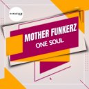 Mother Funkerz - One Soul (Radio Mix)