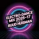 Ruud Huisman - Electro Dance Mix (2025-17)
