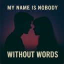My Name is Nobody - Without Words