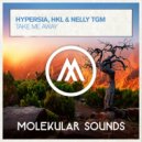Hypersia & HKL & NELLY TGM - Take Me Away (Extended Mix)