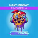 Gary Murray - Psychedelia (Extended Mix)