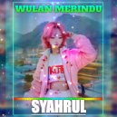 Syahrul - Wulan Merindu