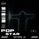 Nocturne UK - Pop Star (Original Mix)
