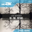 Lex Sender - On The Nature (Original Mix)