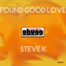 Steve K - Found Good Love (Original Mix)