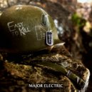 Major Electric - Easy To Kill ()