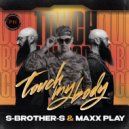 S-Brother-S & Maxx Play - Touch My Body ()