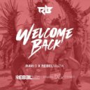 Rebel Muzik & Ravi B - Welcome Back