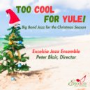 Excelcia Jazz Ensemble - Kris Kringle\'s Bringin\' the Jingle ()
