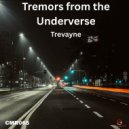Trevayne - Tremors From The Underverse ()
