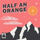 Half an Orange - Downtown