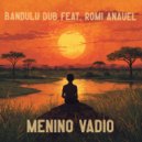 Bandulu Dub - Menino Vadio (Vazio em Kangbashi) ()