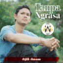 Ajik Anom & Ari Ast - Tanpa Ngrasa