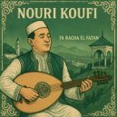 Nouri Koufi - Ya Racha El Fatan (Original Mix)