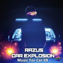 Razus & Car Explosion - For Car Music (Original Mix)