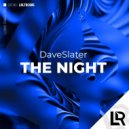 DaveSlater - The Night (Original Mix)