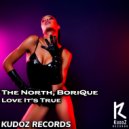 The North, BoriQue - Love It\'s True (Original Mix)