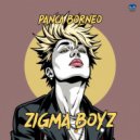 Panca Borneo - Zigma Boyz (Panca Borneo Edit)