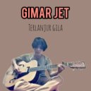 Gimar Jet - Terlanjur Gila ()