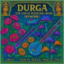 Donya Reeza & mah ze tar & dros & The Great Medicine Show - Durga (The Great Medicine Show Rework)