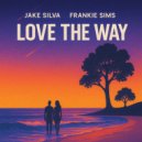 Jake Silva & Frankie Sims - Love The Way ()