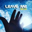 NICK FLOW - Leave Me ()
