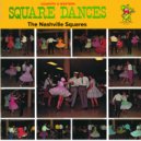 The Nashville Squares - Stay A Little Longer ()