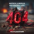 MatricK & MEIRLIN - 404 Control Lost (Extended Mix)