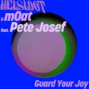 Helsloot, mOat & Pete Josef - Guard Your Joy (Extended Mix)