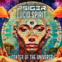 Psiger & Lucid Spirit - Center Of The Universe (Original Mix)