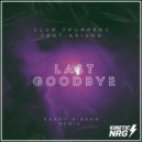 Club Thumpers - Last Goodbye (Danny Gibson Remix (Radio Edit))