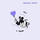 Manuel Varey - Just A Feeling (Original Mix)