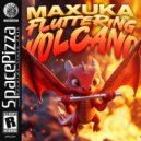 Maxuka - Fluttering Volcano
