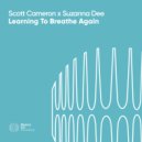 Scott Cameron, Suzanna Dee - Learning To Breathe Again