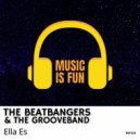 THE BEATBANGERS, The GrooveBand - Ella Es (Radio Mix)