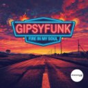 GipsyFunk - Fire In My Soul (Radio Mix)