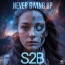 STICK2BREAKS - Never Giving Up (Original Mix)